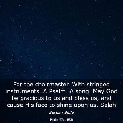 Picture 03 - Psalm 67:1 BSB - For the choirmaster. With stringed instruments. A - Bible Verse Picture
