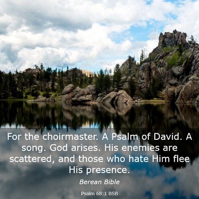 Picture 03 - Psalm 68:1 BSB - For the choirmaster. A Psalm of David. A song. - Bible Verse Picture