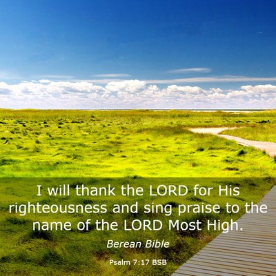 Picture 03 - Psalm 7:17 BSB - I will thank the LORD for His righteousness and - Bible Verse Picture