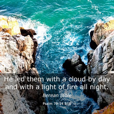 Picture 03 - Psalm 78:14 BSB - He led them with a cloud by day and with a light - Bible Verse Picture