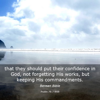 Picture 03 - Psalm 78:7 BSB - that they should put their confidence in God, not - Bible Verse Picture