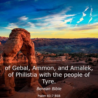 Picture 03 - Psalm 83:7 BSB - of Gebal, Ammon, and Amalek, of Philistia with - Bible Verse Picture