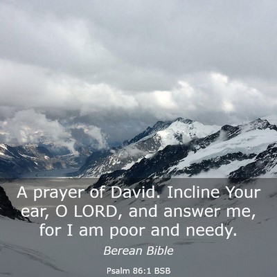 Picture 03 - Psalm 86:1 BSB - A prayer of David. Incline Your ear, O LORD, and - Bible Verse Picture