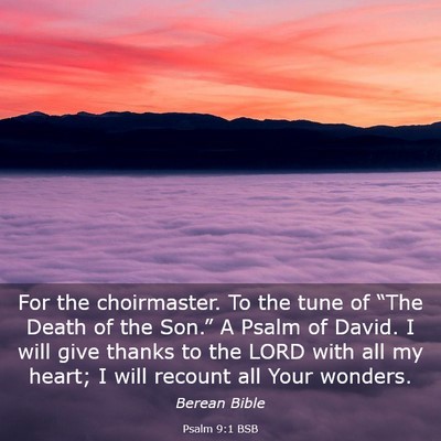 Picture 03 - Psalm 9:1 BSB - For the choirmaster. To the tune of “The Death - Bible Verse Picture