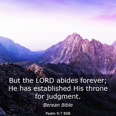 Picture 03 - Psalm 9:7 BSB - But the LORD abides forever; He has established - Bible Verse Picture