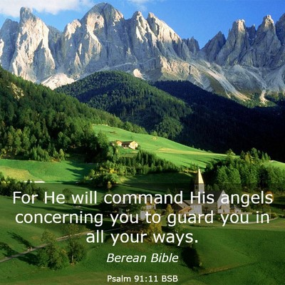 Picture 03 - Psalm 91:11 BSB - For He will command His angels concerning you to - Bible Verse Picture