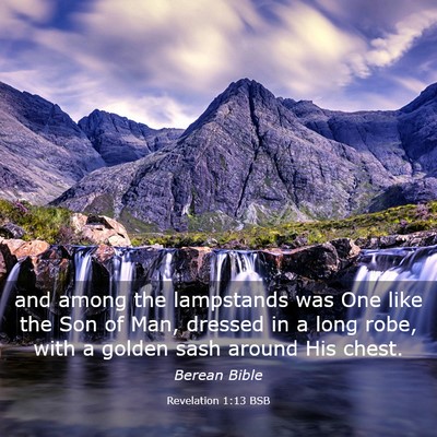 Picture 03 - Revelation 1:13 BSB - and among the lampstands was One like the Son of - Bible Verse Picture