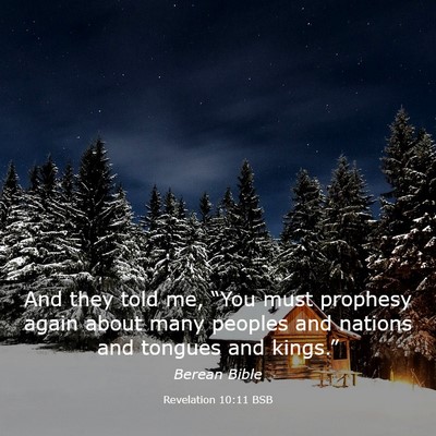 Picture 03 - Revelation 10:11 BSB - And they told me, “You must prophesy again - Bible Verse Picture