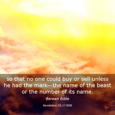 Picture 03 - Revelation 13:17 BSB - so that no one could buy or sell unless he had - Bible Verse Picture