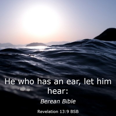 Picture 03 - Revelation 13:9 BSB - He who has an ear, let him - Bible Verse Picture