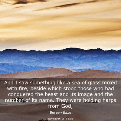 Picture 03 - Revelation 15:2 BSB - And I saw something like a sea of glass mixed - Bible Verse Picture