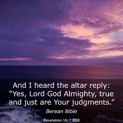 Picture 03 - Revelation 16:7 BSB - And I heard the altar reply: “Yes, Lord God - Bible Verse Picture