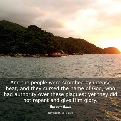 Picture 03 - Revelation 16:9 BSB - And the people were scorched by intense heat, and - Bible Verse Picture