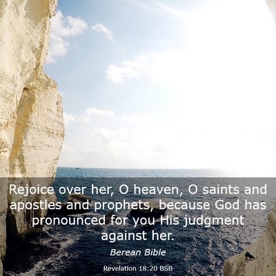Picture 03 - Revelation 18:20 BSB - Rejoice over her, O heaven, O saints and apostles - Bible Verse Picture