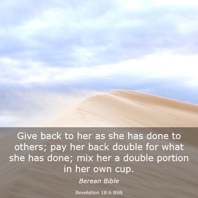 Picture 03 - Revelation 18:6 BSB - Give back to her as she has done to others; pay - Bible Verse Picture