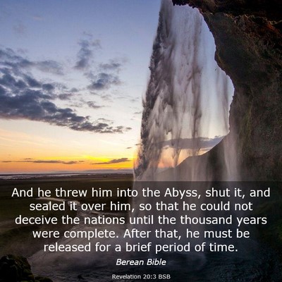 Picture 03 - Revelation 20:3 BSB - And he threw him into the Abyss, shut it, and - Bible Verse Picture