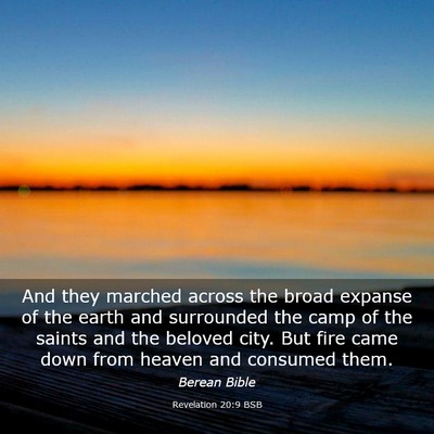 Picture 03 - Revelation 20:9 BSB - And they marched across the broad expanse of the - Bible Verse Picture