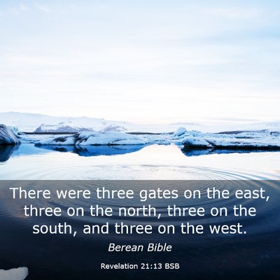Picture 03 - Revelation 21:13 BSB - There were three gates on the east, three on the - Bible Verse Picture