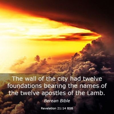 Picture 03 - Revelation 21:14 BSB - The wall of the city had twelve foundations - Bible Verse Picture
