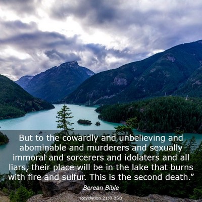 Picture 03 - Revelation 21:8 BSB - But to the cowardly and unbelieving and - Bible Verse Picture