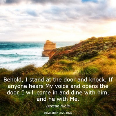 Picture 03 - Revelation 3:20 BSB - Behold, I stand at the door and knock. If anyone - Bible Verse Picture
