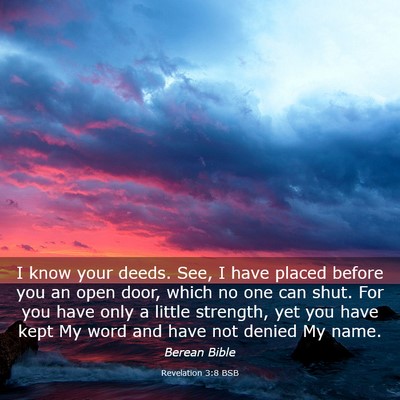 Picture 03 - Revelation 3:8 BSB - I know your deeds. See, I have placed before you - Bible Verse Picture
