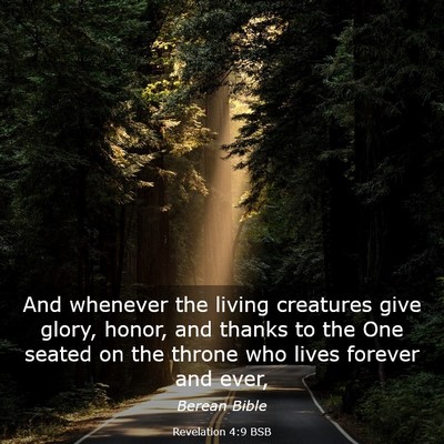Picture 03 - Revelation 4:9 BSB - And whenever the living creatures give glory, - Bible Verse Picture
