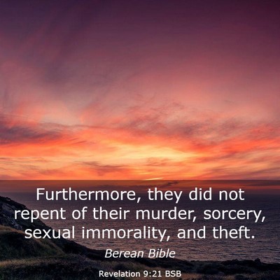 Picture 03 - Revelation 9:21 BSB - Furthermore, they did not repent of their murder, - Bible Verse Picture