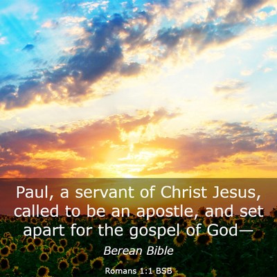 Picture 03 - Romans 1:1 BSB - Paul, a servant of Christ Jesus, called to be an - Bible Verse Picture