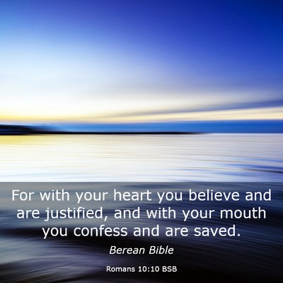 Picture 03 - Romans 10:10 BSB - For with your heart you believe and are - Bible Verse Picture