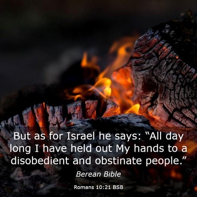 Picture 03 - Romans 10:21 BSB - But as for Israel he says: “All day long I have - Bible Verse Picture