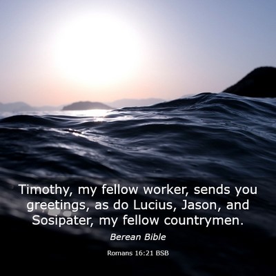 Picture 03 - Romans 16:21 BSB - Timothy, my fellow worker, sends you greetings, - Bible Verse Picture