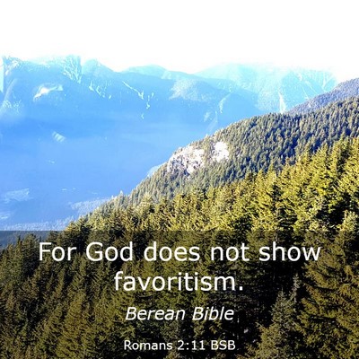 Picture 03 - Romans 2:11 BSB - For God does not show - Bible Verse Picture