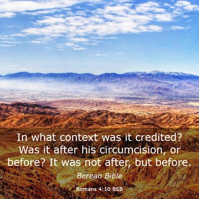 Picture 03 - Romans 4:10 BSB - In what context was it credited? Was it after his - Bible Verse Picture