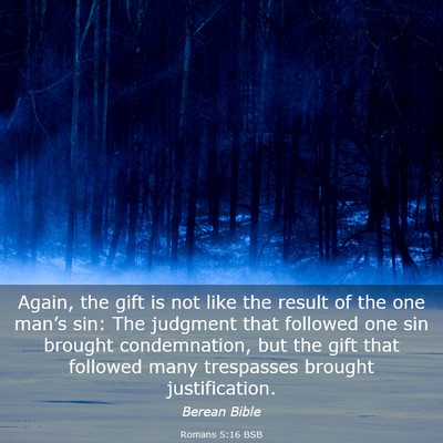 Picture 03 - Romans 5:16 BSB - Again, the gift is not like the result of the one - Bible Verse Picture