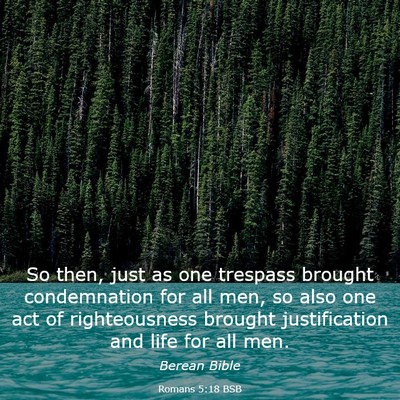 Picture 03 - Romans 5:18 BSB - So then, just as one trespass brought - Bible Verse Picture