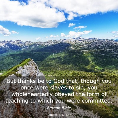 Picture 03 - Romans 6:17 BSB - But thanks be to God that, though you once were - Bible Verse Picture