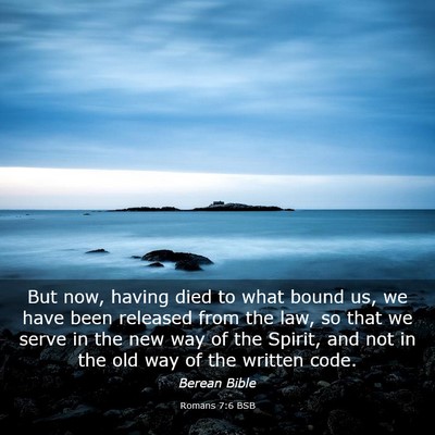 Picture 03 - Romans 7:6 BSB - But now, having died to what bound us, we have - Bible Verse Picture