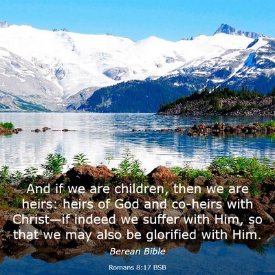 Picture 03 - Romans 8:17 BSB - And if we are children, then we are heirs: heirs - Bible Verse Picture