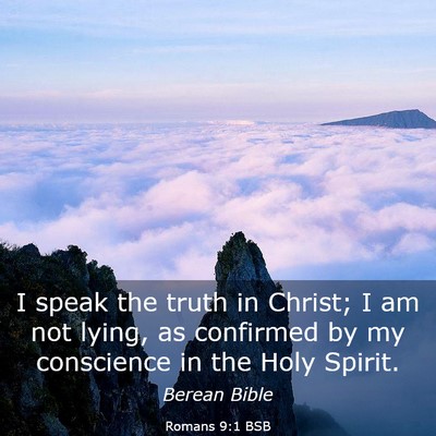 Picture 03 - Romans 9:1 BSB - I speak the truth in Christ; I am not lying, as - Bible Verse Picture
