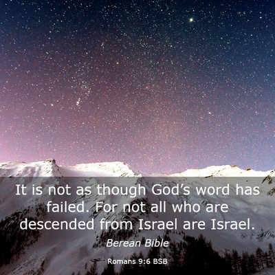 Picture 03 - Romans 9:6 BSB - It is not as though God’s word has failed. For - Bible Verse Picture