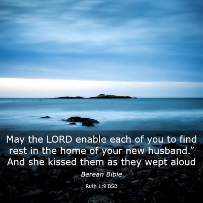 Picture 03 - Ruth 1:9 BSB - May the LORD enable each of you to find rest in - Bible Verse Picture