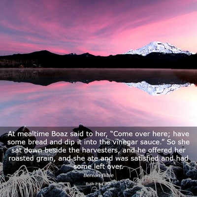 Picture 03 - Ruth 2:14 BSB - At mealtime Boaz said to her, “Come over here; - Bible Verse Picture