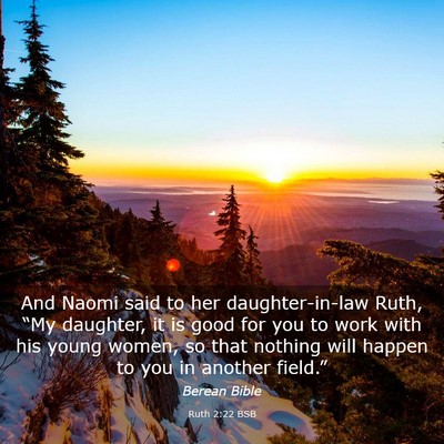 Picture 03 - Ruth 2:22 BSB - And Naomi said to her daughter-in-law Ruth, “My - Bible Verse Picture