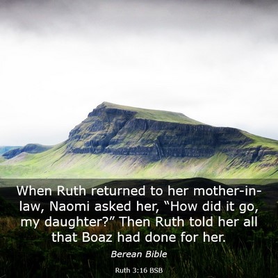 Picture 03 - Ruth 3:16 BSB - When Ruth returned to her mother-in-law, Naomi - Bible Verse Picture