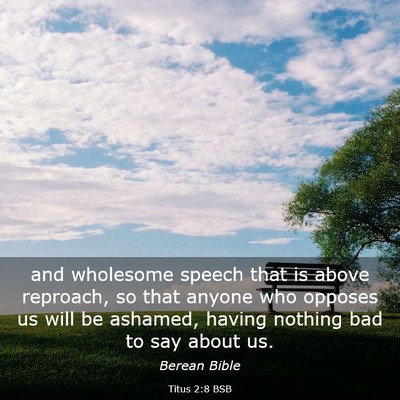 Picture 03 - Titus 2:8 BSB - and wholesome speech that is above reproach, so - Bible Verse Picture