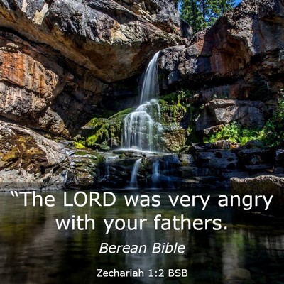 Picture 03 - Zechariah 1:2 BSB - “The LORD was very angry with your - Bible Verse Picture