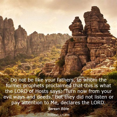 Picture 03 - Zechariah 1:4 BSB - Do not be like your fathers, to whom the former - Bible Verse Picture