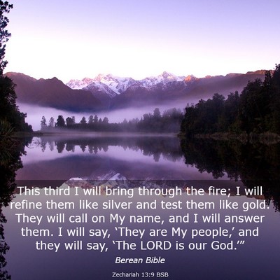 Picture 03 - Zechariah 13:9 BSB - This third I will bring through the fire; I will - Bible Verse Picture
