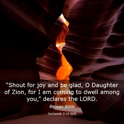 Picture 03 - Zechariah 2:10 BSB - “Shout for joy and be glad, O Daughter of Zion, - Bible Verse Picture